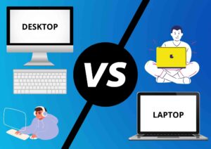Desktop Computers vs Laptop Computers
