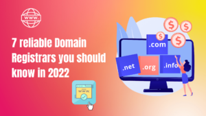 7 Reliable Domain Registrars You Should Know in 2022