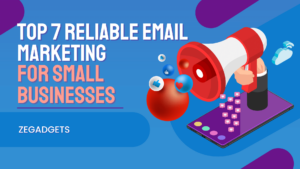 Top 7 Reliable Email Marketing For Small Businesses