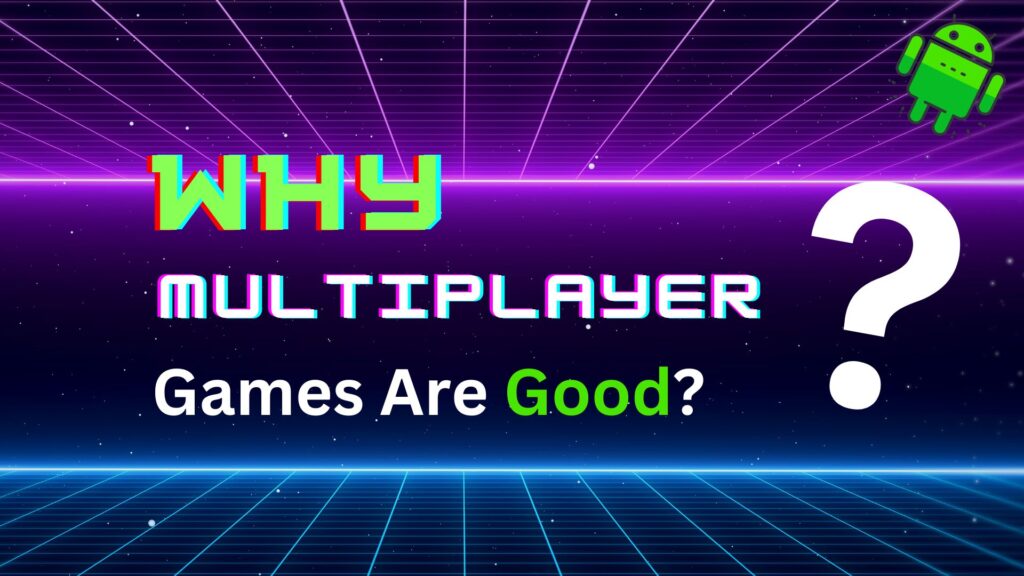 why multiplayer games are good